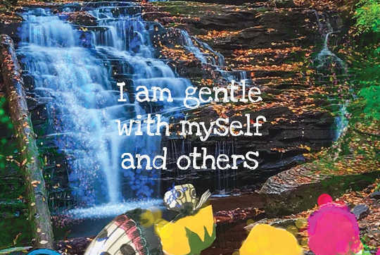 Being Gentle with Yourself and Others Being Gentle with Yourself and Others