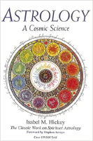 book cover: Astrology - A Cosmic Science:&nbsp;The Classic Work on Spiritual Astrology by Isabel Hickey.