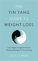 The Yin Yang Guide to Weight Loss by&nbsp;Lucy Li Hua