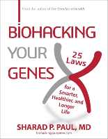 Biohacking Your Genes: 25 Laws for a Smarter, Healthier, and Longer Life Cover