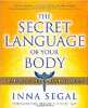 The Secret Language of Your Body by Inna Segal The Secret Language of Your Body by Inna Segal