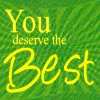 You Are Worthy! You Deserve the Best!