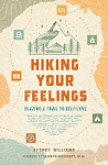 Hiking Your Feelings: Blazing a Trail to Self-Love Cover