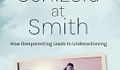 A Schizoid at Smith: How Overparenting Leads to Underachieving Cover